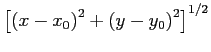 $\displaystyle \left[
\left(x-x_0\right)^2+\left(y-y_0\right)^2
\right]^{1/2}
$