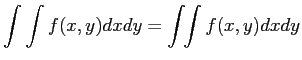 $\displaystyle \int\int f(x,y)dxdy=\int\!\!\int f(x,y)dxdy
$