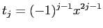 $\displaystyle t_j=(-1)^{j-1}x^{2j-1}
$