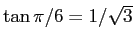 $ \tan\pi/6=1/\sqrt{3}$