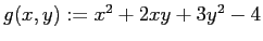 $ g(x,y):=x^2+2x y+3y^2-4$