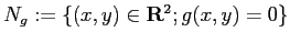 $ N_g:=\{(x,y)\in\R^2; g(x,y)=0\}$