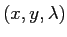 $\displaystyle (x,y,\lambda)$