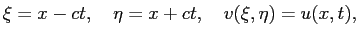 $\displaystyle \xi=x-ct,\quad \eta=x+c t,\quad v(\xi,\eta)=u(x,t),$