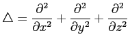 $ \triangle=\dfrac{\rd^2}{\rd x^2}
+\dfrac{\rd^2}{\rd y^2}+\dfrac{\rd^2}{\rd z^2}$