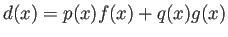 $\displaystyle d(x)=p(x)f(x)+q(x)g(x)
$