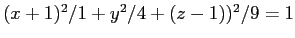 $ (x+1)^2/1+y^2/4+(z-1))^2/9=1$