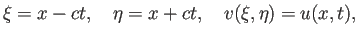 $\displaystyle \xi=x-ct,\quad \eta=x+c t,\quad v(\xi,\eta)=u(x,t),$